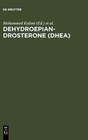 Dehydroepiandrosterone (DHEA): Biochemical, Physiological and Clinical Aspects de Mohammed Kalimi