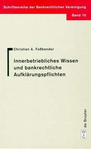 Innerbetriebliches Wissen und bankrechtliche Aufklärungspflichten de Christian A. Faßbender