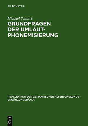 Grundfragen der Umlautphonemisierung: Eine strukturelle Analyse des nordgermanischen i/j Umlauts unter Berücksichtigung der älteren Runeninschriften de Michael Schulte