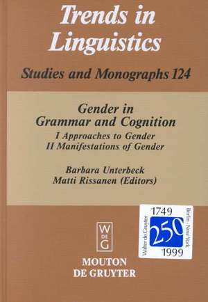 Gender in Grammar and Cognition: I: Approaches to Gender. II: Manifestations of Gender de Barbara Unterbeck