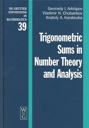 Trigonometric Sums in Number Theory and Analysis de Gennady I. Arkhipov