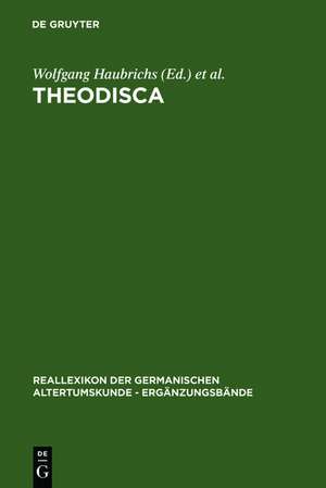 Theodisca: Beiträge zur althochdeutschen und altniederdeutschen Sprache und Literatur in der Kultur des frühen Mittelalters. Eine internationale Fachtagung in Schönbühl bei Penzberg vom 13. bis zum 16. März 1997 de Wolfgang Haubrichs