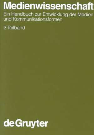 Medienwissenschaft. 2. Teilband de Joachim-Felix Leonhardt