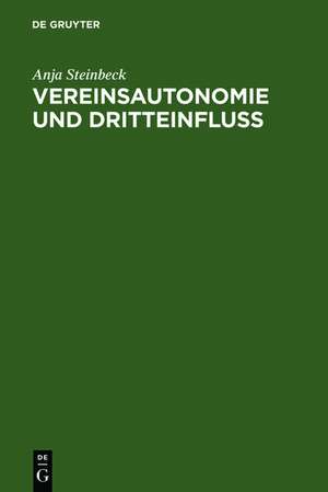 Vereinsautonomie und Dritteinfluß: Dargestellt an den Verbänden des Sports de Anja Steinbeck