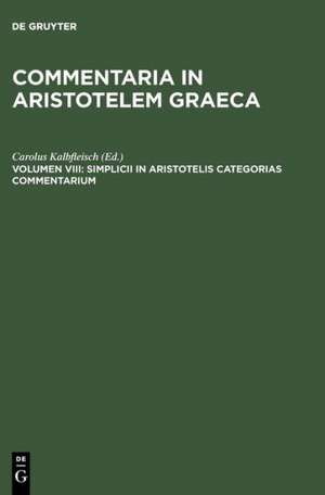 Simplicii in Aristotelis categorias commentarium de Carolus Kalbfleisch