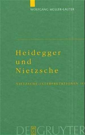 Heidegger und Nietzsche de Wolfgang Müller-Lauter