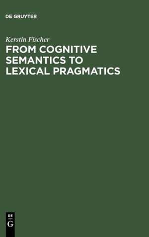 From Cognitive Semantics to Lexical Pragmatics: The Functional Polysemy of Discourse Particles de Kerstin Fischer