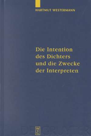 Die Intention des Dichters und die Zwecke der Interpreten: Zu Theorie und Praxis der Dichterauslegung in den platonischen Dialogen de Hartmut Westermann