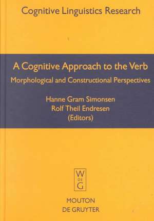 A Cognitive Approach to the Verb: Morphological and Constructional Perspectivs de Hanne Gram Simonsen