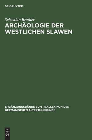 Archäologie der westlichen Slawen de Sebastian Brather