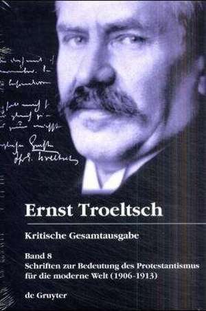 Schriften zur Bedeutung des Protestantismus für die moderne Welt (1906-1913) de Trutz Rendtorff