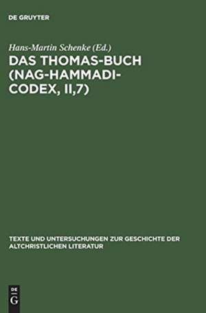 Das Thomas-Buch (Nag-Hammadi-Codex, II,7) de Hans-Martin Schenke