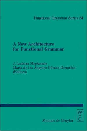 A New Architecture for Functional Grammar de J. Lachlan Mackenzie