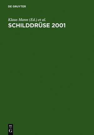 Schilddrüse 2001: Schilddrüse und Autoimmunität. Henning-Symposium, 15. Konferenz über die Menschliche Schilddrüse de Klaus Mann