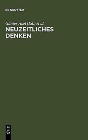 Neuzeitliches Denken: Festschrift für Hans Poser zum 65. Geburtstag de Günter Abel