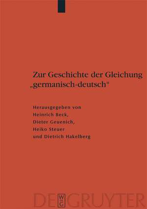 Zur Geschichte der Gleichung "germanisch - deutsch": Sprache und Namen, Geschichte und Institutionen de Heinrich Beck