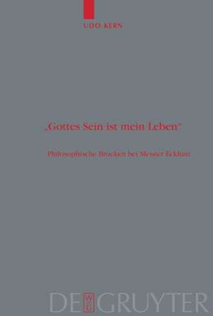 "Gottes Sein ist mein Leben": Philosophische Brocken bei Meister Eckhart de Udo Kern