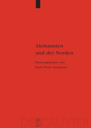 Alemannien und der Norden: Internationales Symposium vom 18.-20. Oktober 2001 in Zürich de Hans-Peter Naumann