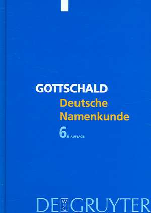 Deutsche Namenkunde: Mit einer Einführung in die Familiennamenkunde de Max Gottschald