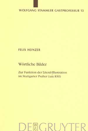 Wörtliche Bilder: Zur Funktion der Literal-Illustration im Stuttgarter Psalter (um 830) de Felix Heinzer