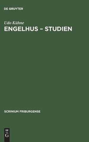 Engelhus-Studien: Zur Göttinger Schulliteratur in der ersten Hälfte des 15. Jahrhunderts de Udo Kühne