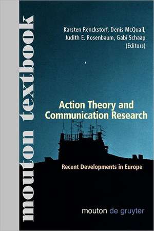 Action Theory and Communication Research: Recent Developments in Europe. (Mouton Textbook) de Karsten Renckstorf