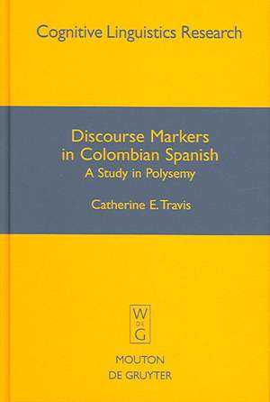 Discourse Markers in Colombian Spanish: A Study in Polysemy de Catherine E. Travis