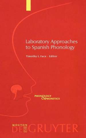 Laboratory Approaches to Spanish Phonology de Timothy L. Face