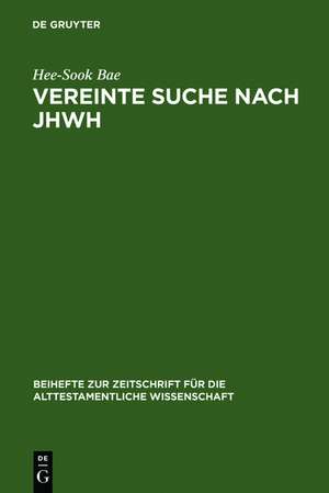 Vereinte Suche nach JHWH: Die Hiskianische und Josianische Reform in der Chronik de Hee-Sook Bae