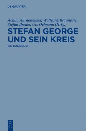 Stefan George und sein Kreis: Ein Handbuch de Achim Aurnhammer