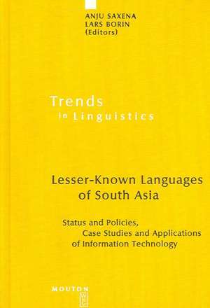 Lesser-Known Languages of South Asia: Status and Policies, Case Studies and Applications of Information Technology de Anju Saxena