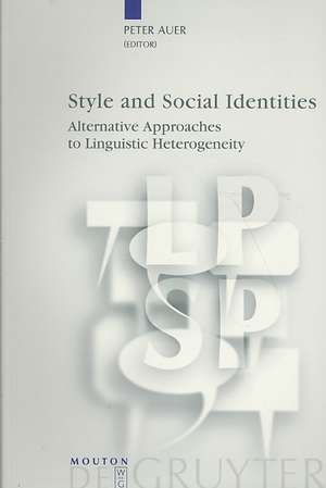 Style and Social Identities: Alternative Approaches to Linguistic Heterogeneity de Peter Auer