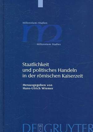 Staatlichkeit und politisches Handeln in der römischen Kaiserzeit de Hans-Ulrich Wiemer