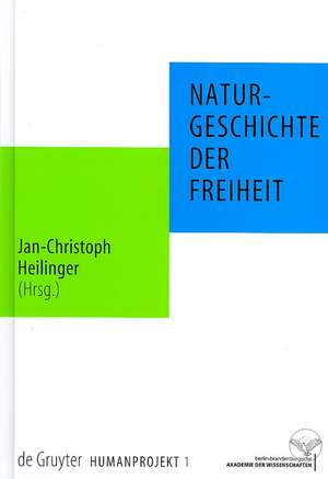 Naturgeschichte der Freiheit de Jan-Christoph Heilinger