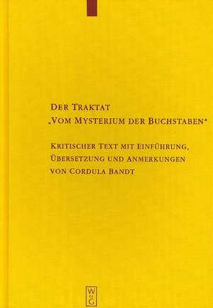 Der Traktat "Vom Mysterium der Buchstaben": Kritischer Text mit Einführung, Übersetzung und Anmerkungen de Cordula Bandt