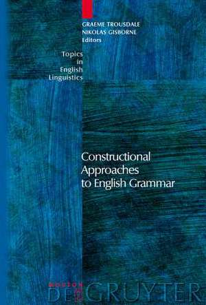 Constructional Approaches to English Grammar de Graeme Trousdale