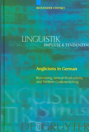 Anglicisms in German: Borrowing, Lexical Productivity, and Written Codeswitching de Alexander Onysko