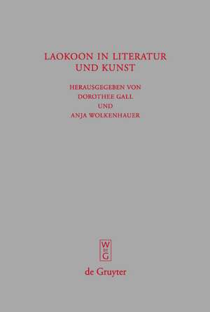 Laokoon in Literatur und Kunst: Schriften des Symposions 'Laokoon in Literatur und Kunst' vom 30.11.2006, Universität Bonn de Dorothee Gall