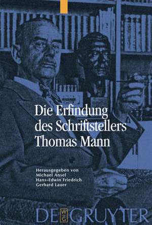 Die Erfindung des Schriftstellers Thomas Mann de Michael Ansel