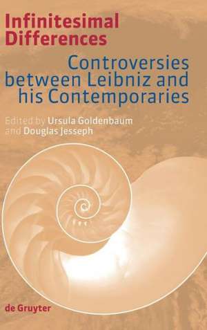 Infinitesimal Differences: Controversies between Leibniz and his Contemporaries de Ursula Goldenbaum