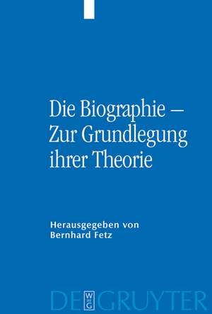 Die Biographie – Zur Grundlegung ihrer Theorie de Bernhard Fetz