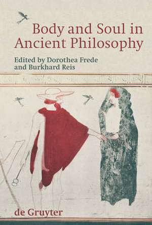 Body and Soul in Ancient Philosophy de Dorothea Frede