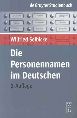 Die Personennamen im Deutschen: Eine Einführung de Wilfried Seibicke