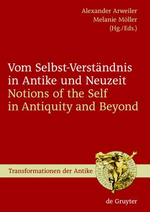 Vom Selbst-Verständnis in Antike und Neuzeit / Notions of the Self in Antiquity and Beyond de Alexander Arweiler