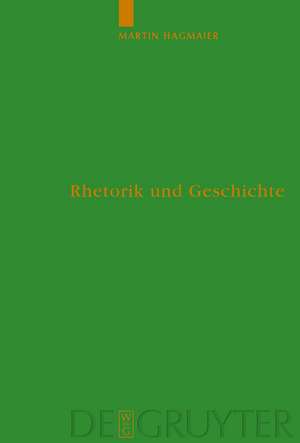 Rhetorik und Geschichte: Eine Studie zu den Kriegsreden im ersten Buch des Thukydides de Martin Hagmaier