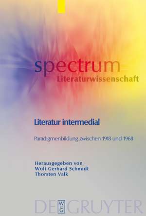 Literatur intermedial: Paradigmenbildung zwischen 1918 und 1968 de Wolf Gerhard Schmidt