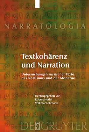 Textkohärenz und Narration: Untersuchungen russischer Texte des Realismus und der Moderne de Robert Hodel