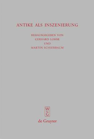 Antike als Inszenierung: Drittes Bruno Snell-Symposion der Universität Hamburg am Europa-Kolleg de Gerhard Lohse