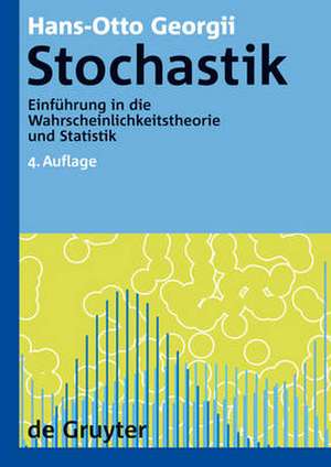 Stochastik: Einführung in die Wahrscheinlichkeitstheorie und Statistik de Hans-Otto Georgii