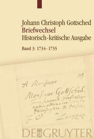 1734-1735: Unter Einschluß des Briefwechsels von Luise Adelgunde Victorie Gottsched de Detlef Döring